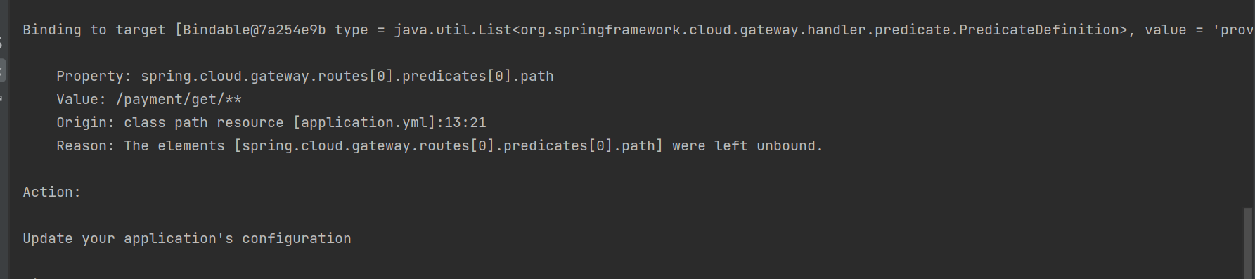 The elements [spring.cloud.gateway.routes[0].predicates[0].path] were left unbound.