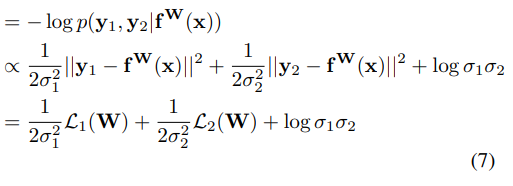 = - log p(y1, y2|fW(x))
∝ 1/(2σ^2_1) ||y1 - fW(x)||^2 + 1/(2σ^2_2) ||y2 - fW(x)||^2 + log σ1σ2
= 1/(2σ^2_1) L1(W) + 1/(2σ^2_2) L2(W) + log σ1σ2 (7)