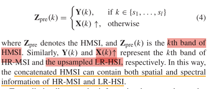 其中Zpre表示HMSI，并且Zpre（k）是HMSI的第k个频带。类似地，Y（k）和X（k）分别表示HR-MSI和上采样的LR-HSI的第k个频带。以这种方式，级联的HMSI可以包含HR-MSI和LR-HSI的空间和光谱信息。