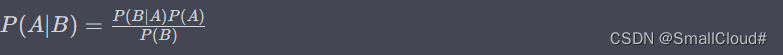 P(A∣B)=P(B∣A)P(A)P(B)P(A∣B)=P(B)P(B∣A)P(A)​