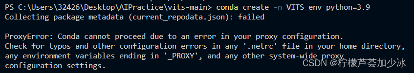 遇到报错：ProxyError: Conda cannot proceed due to an error in your proxy configuration