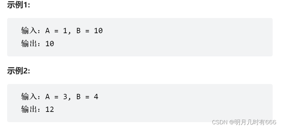 ʾ1:
：A = 1, B = 10
：10
ʾ2:
：A = 3, B = 4
：12