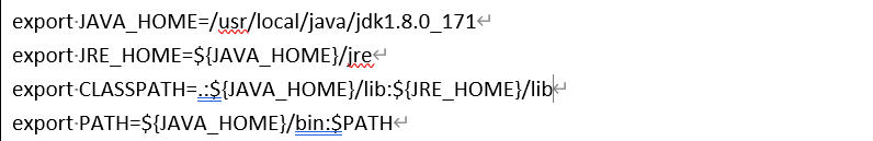 export JAVA_HOME=/usr/local/java/jdk1.8.0_171
export JRE_HOME={JAVA_HOME}/lib:{JAVA_HOME}/bin:$PATH