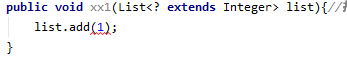 public void xx1(List<? extends Integer> list){list.add(1);//报错}