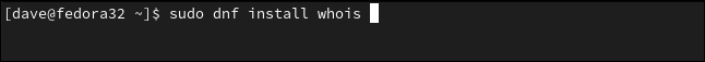 sudo dnf install whois ina terminal window.
