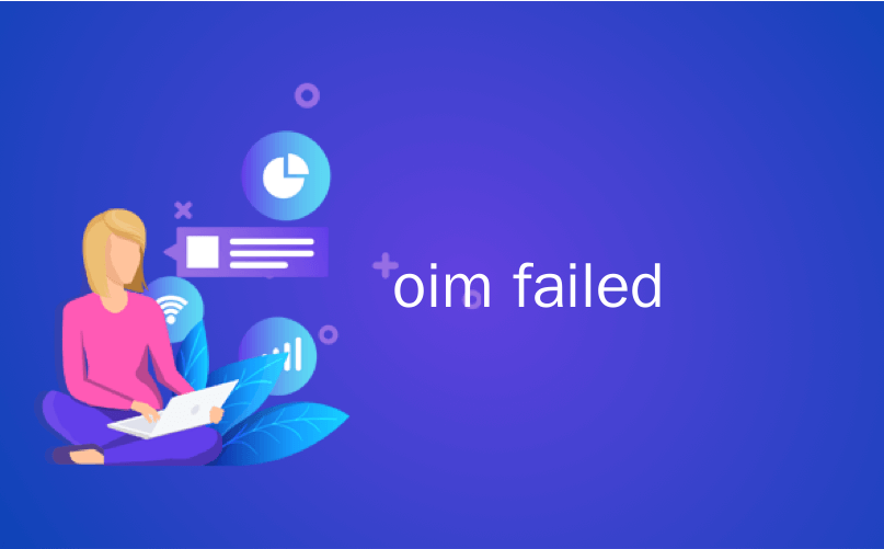 oim failed