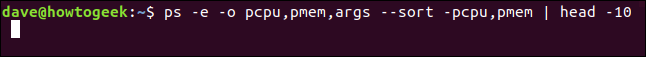 ps -e -o pcpu,pmem,args --sort -pcpu,pmem | head 10 in a terminal window