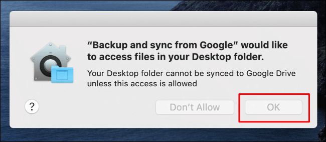 Click OK to allow Backup and Sync access to Desktop files