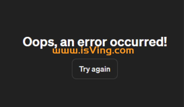 ChatGPT 登陆报错：“Oops, an error occurred!” 如何解决？