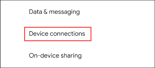 Tap "Device connections."