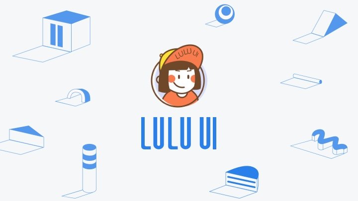 LuLu UI - a "semi-packaged" open source Web UI component library produced by Tencent Reading Group, featuring design-oriented, simple and flexible, and support for Vue