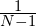 \frac{1}{N-1}