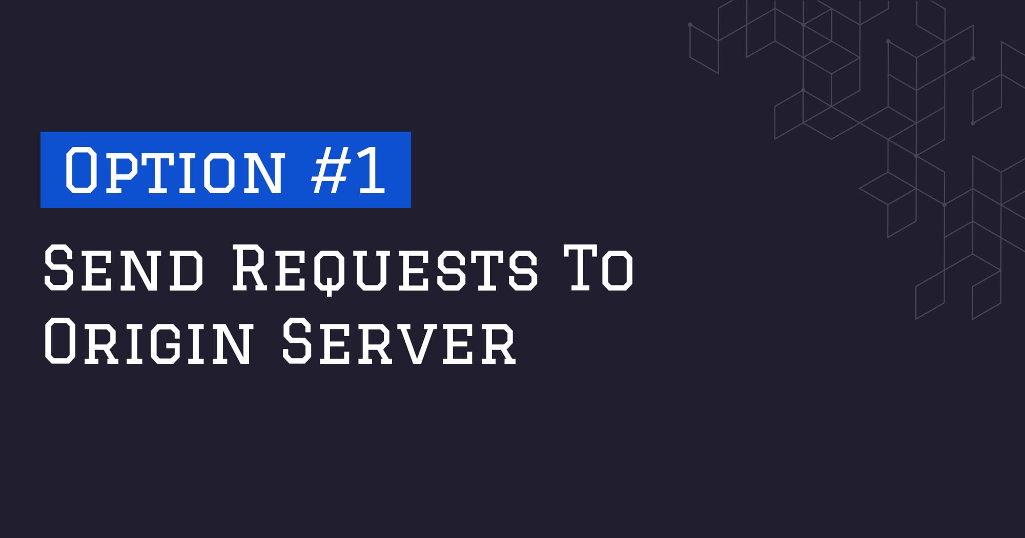 How To Bypass Cloudflare - Option #1: Send Requests To Origin Server