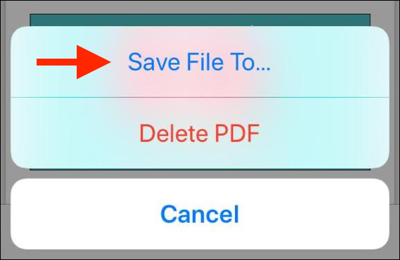Tap "Save File To" in the popup