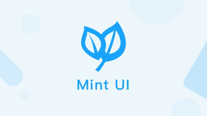 Mint UI - 饿了么出品的开源、轻量的移动端 UI 组件库