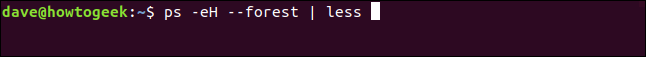 ps -eH --forest | less in a terminal window