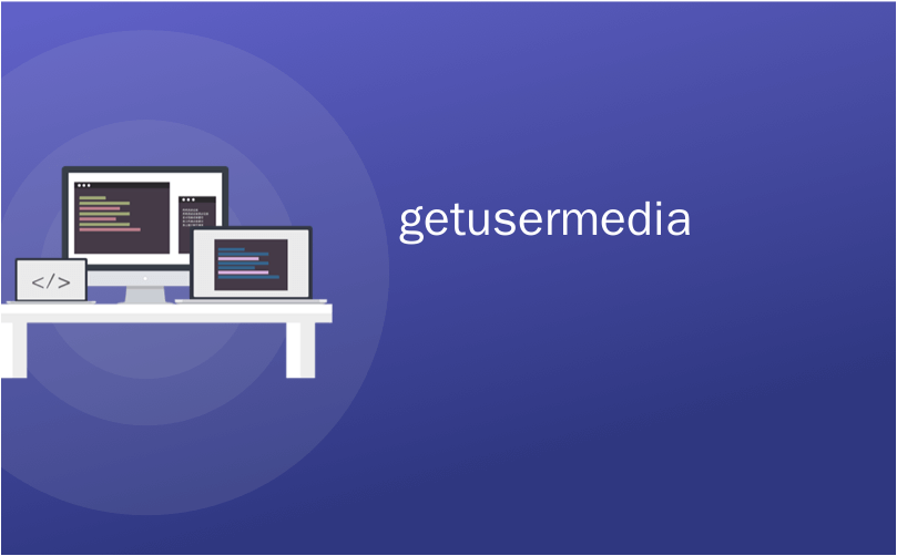 getusermedia