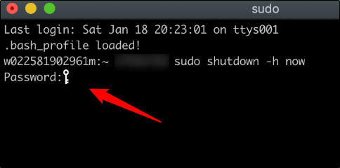 Type your password when prompted in terminal.