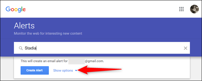 Click "Show options" if you're creating an alert for the first time.