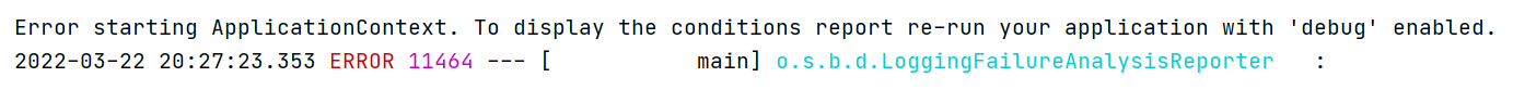 Error starting ApplicationContext. To display the conditions report re-run your application with 'de...