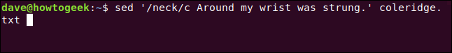 The "sed '/neck/c Around my wrist was strung' coleridge.txt" command in a terminal window. 