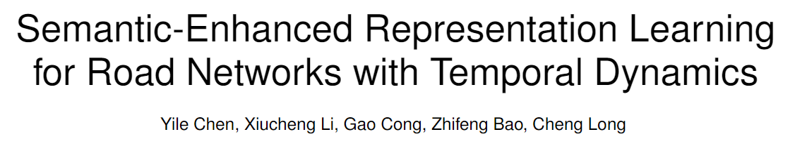 <span style='color:red;'>AI</span><span style='color:red;'>论文</span><span style='color:red;'>速</span><span style='color:red;'>读</span> | 具有<span style='color:red;'>时间</span>动态<span style='color:red;'>的</span>路网语义增强表示<span style='color:red;'>学习</span>