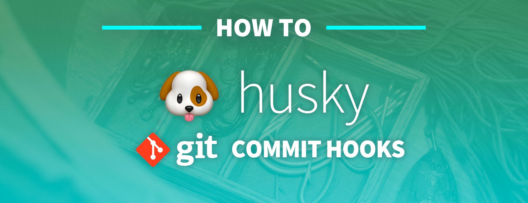 如何通过 Git 和 Husky 添加提交钩子并实现代码任务自动化_husky 钩子-CSDN博客