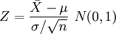 Z=\frac{\bar{X}-\mu}{\sigma/\sqrt{n}}~N(0,1)