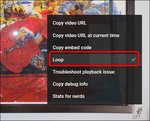 A video set to loop over again will have a checkmark next to "Loop" in the context menu.