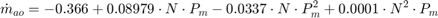 $$&#xA;\dot{m}_{ao} = -0.366 + 0.08979\cdot N\cdot P_m - 0.0337\cdot N\cdot P^2_m&#xA;+ 0.0001\cdot N^2 \cdot P_m&#xA;$$