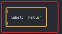 [{label: 'hello'}]
