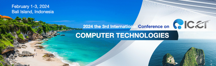 CPS出版/EI 检索| 2024年第三届计算机技术国际会议（ICCTech 2024 
