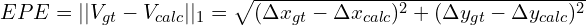 EPE = ||V_{gt}-V_{calc}||_1 = \sqrt{（\Delta x_{gt}-\Delta x_{calc}）^2 + （\Delta y_{gt}-\Delta y_{calc}）^2}