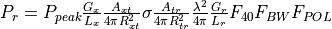 P_r = P_{peak} \frac{G_x}{L_x} \frac{A_{xt}}{4{\pi}R_{xt}^2} \sigma \frac{A_{tr}}{4{\pi}R_{tr}^2} \frac{\lambda^2}{4{\pi}} \frac{G_r}{L_r} F_{40}F_{BW}F_{POL}