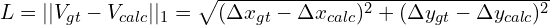 L = ||V_{gt}-V_{calc}||_{1} = \sqrt{（\Delta x_{gt}-\Delta x_{calc}）^2 + （\Delta y_{gt}-\Delta y_{calc}）^2}