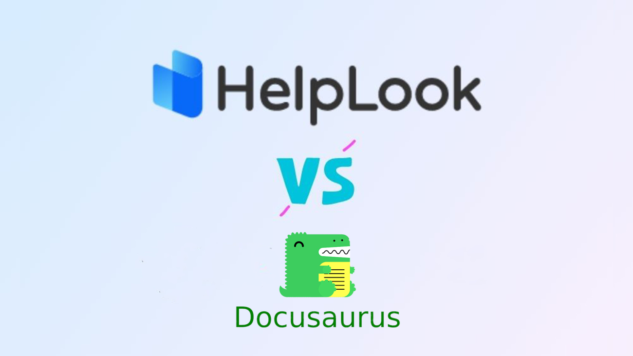 HelpLook VS Docusaurus：SaaS <span style='color:red;'>知识库</span>软件和 SSG <span style='color:red;'>的</span><span style='color:red;'>对比</span>