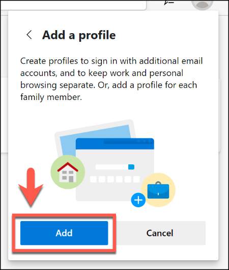 In the Add Profile menu in Microsoft Edge, click the Add button