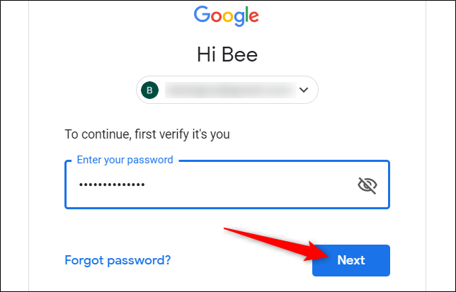 Type in your password, to verify it's actually you, and then click "Next."