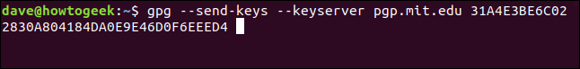 gpg --send-keys --keyserver pgp.mit.edu 31A4E3BE6C022830A804DA0EE9E4D6D0F64EEED4 in a terminal window