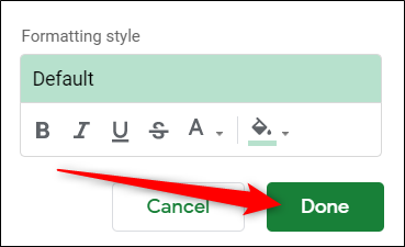 After you customize the formatting style, click "Done."