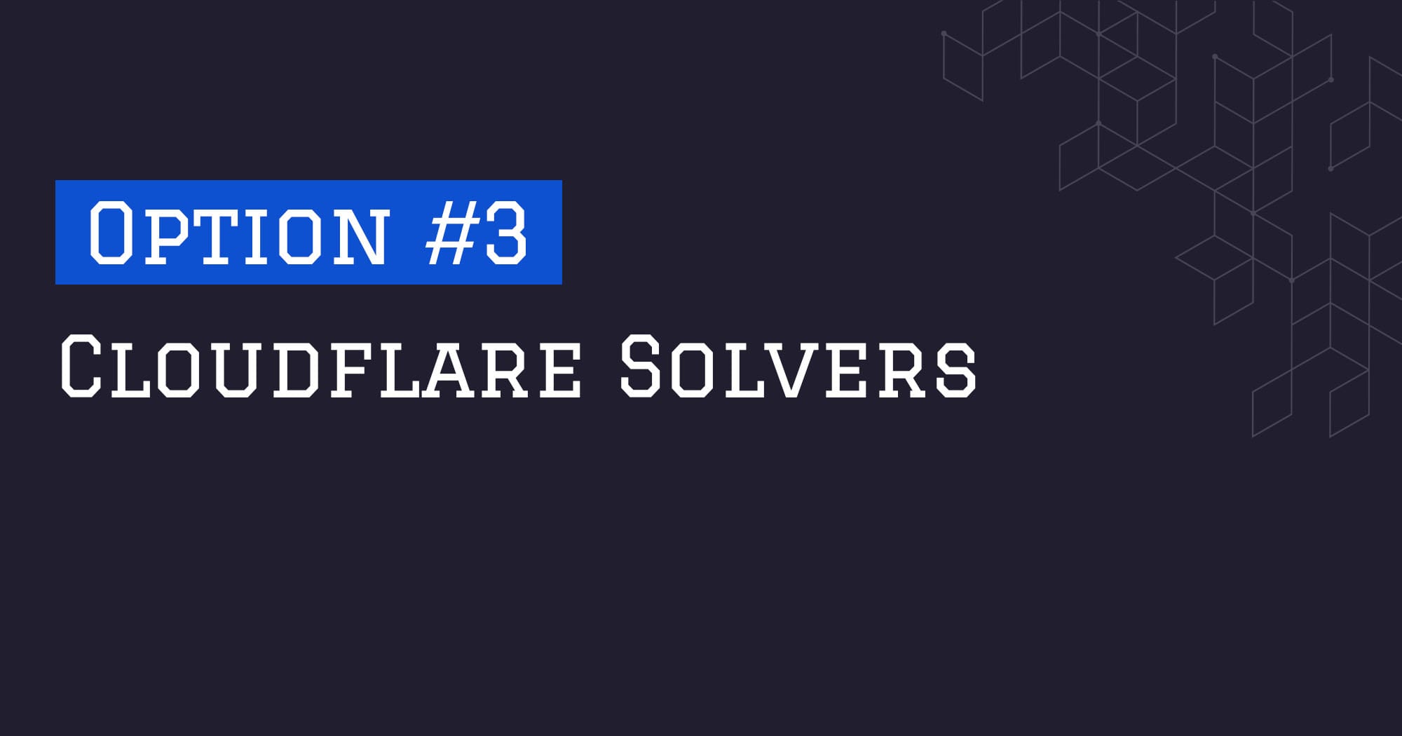 How To Bypass Cloudflare - Option #3: Cloudflare Solver