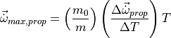 \vec{\dot{\omega}}_{max, prop} &= \left( \frac{m_{0}}{m} \right) \left( \frac{\Delta \vec{\dot{\omega}}_{prop}}{\Delta T} \right) T