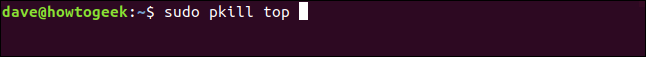 sudo pkill top in a terminal window