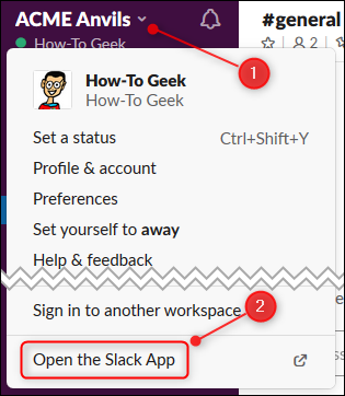 Click the arrow to open the main menu, and then click "Open the Slack App."