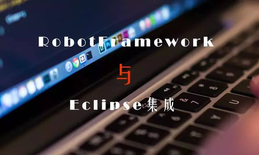 Integración de RobotFramework y Eclipse: ¡fácil de usar!