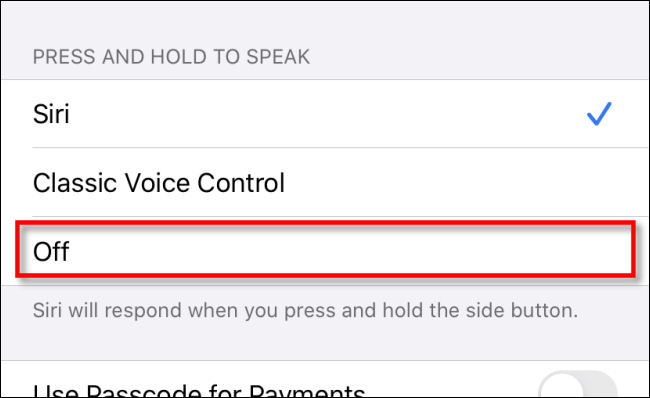 In iPhone Settings, under the "Press and hold to speak" options, tap the "Off" option.