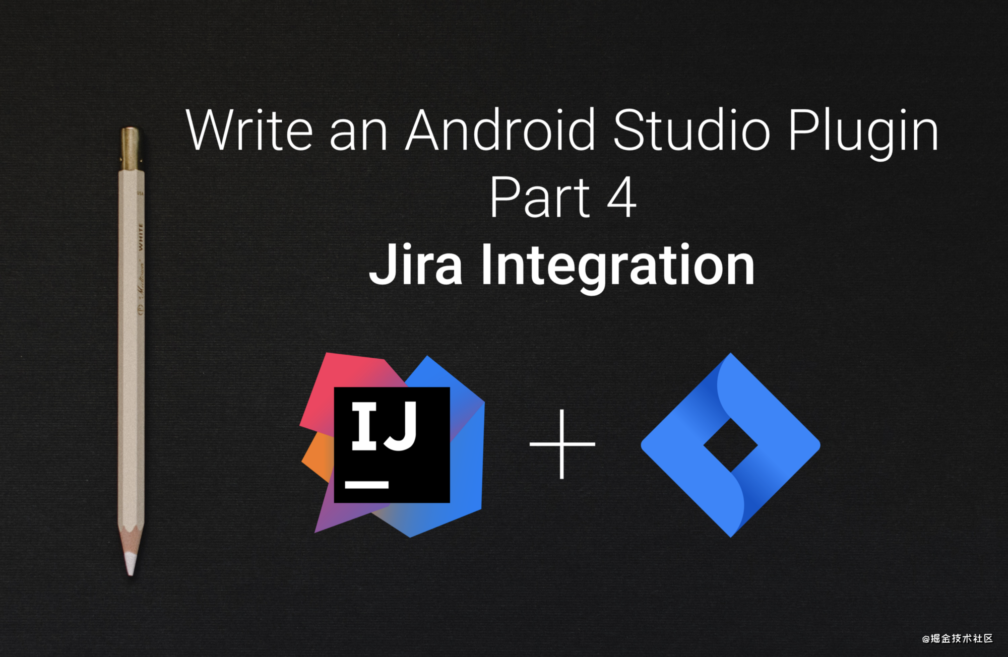 [译] 编写AndroidStudio插件(四):集成Jira_却把清梅嗅的博客