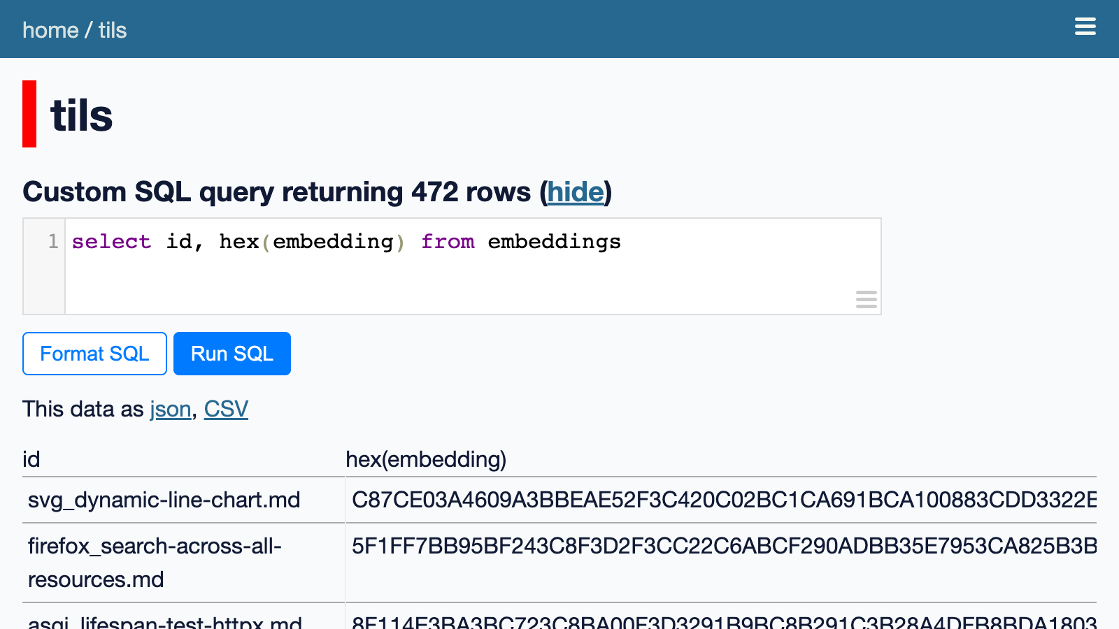 Running that SQL query in Datasette returns text IDs and long hexadecimal strings for each embedding