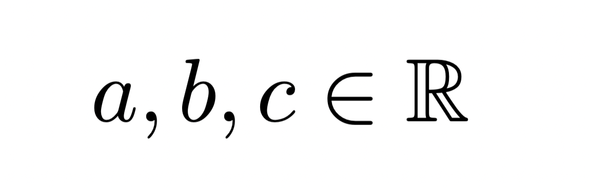 a, b, c\in\mathbb{R}