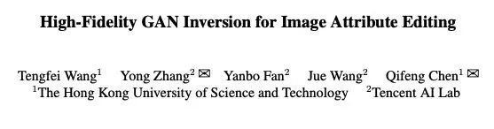 Cvpr 2022｜基于gan逆映射的高保真图像编辑算法 By 港科大&腾讯ai Lab开源-csdn博客